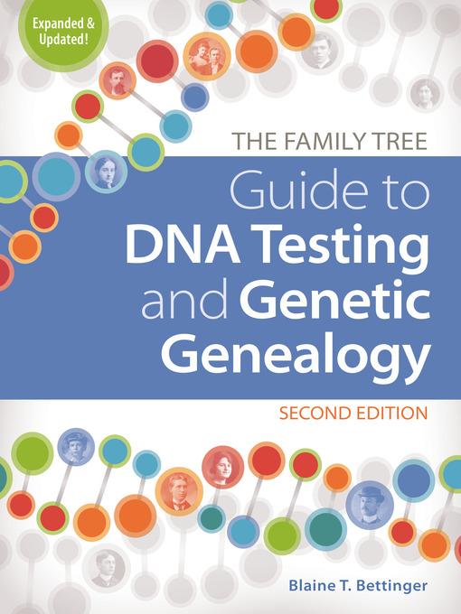Title details for The Family Tree Guide to DNA Testing and Genetic Genealogy by Blaine Bettinger - Available